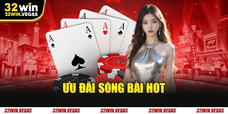 Ưu đãi sòng bài hot