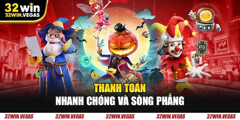 Thanh toán nhanh chóng và sòng phẳng