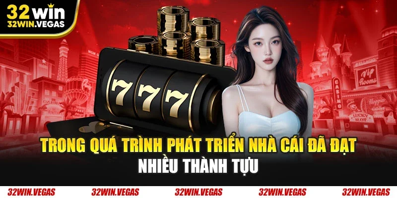 Trong quá trình phát triển nhà cái đã đạt nhiều thành tựu