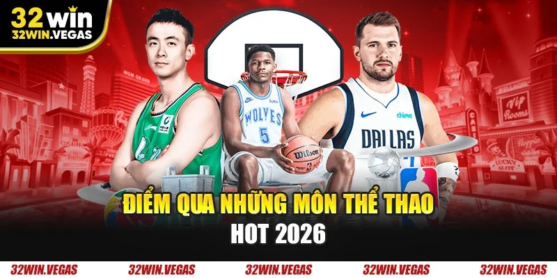 Điểm qua những môn thể thao hot 2026